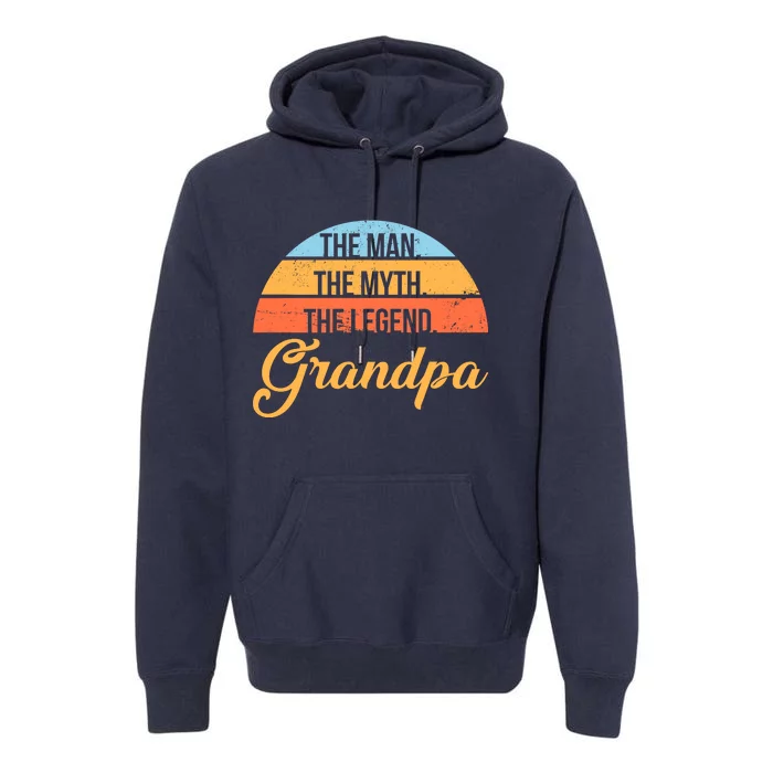 Grandpa The Man The Myth The Legend Saying Premium Hoodie