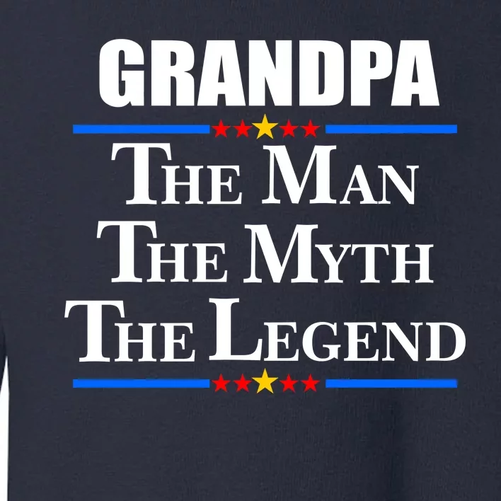 Grandpa The Man The Myth The Legend Stars Toddler Sweatshirt