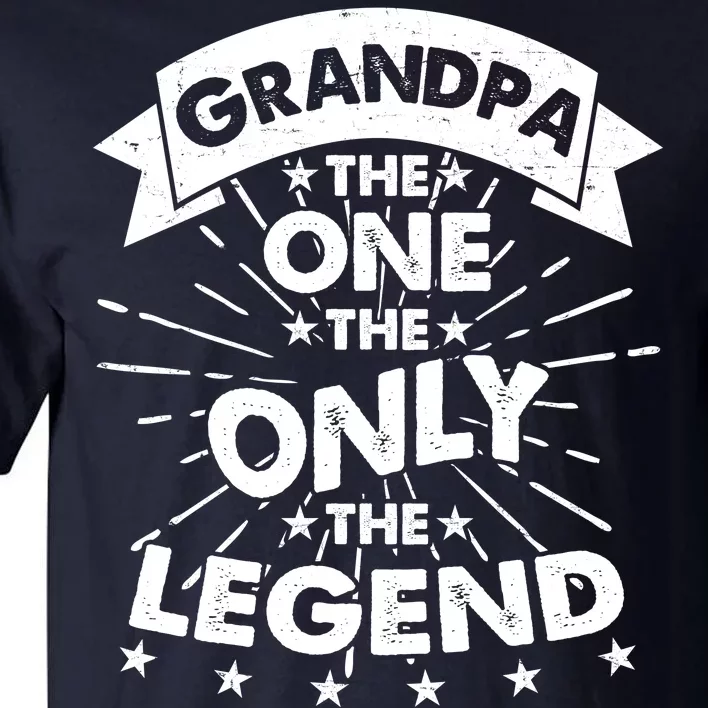 Grandpa The One The Only The Legend Tall T-Shirt