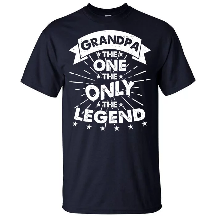 Grandpa The One The Only The Legend Tall T-Shirt