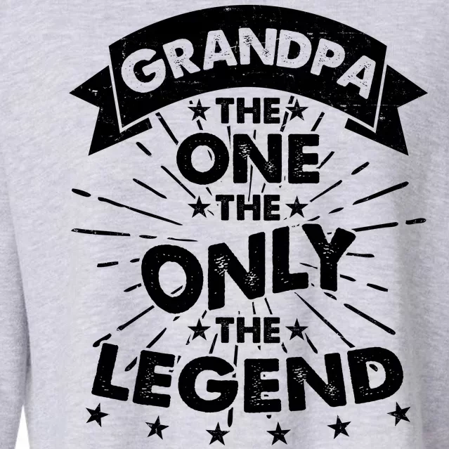 Grandpa The One The Only The Legend Cropped Pullover Crew