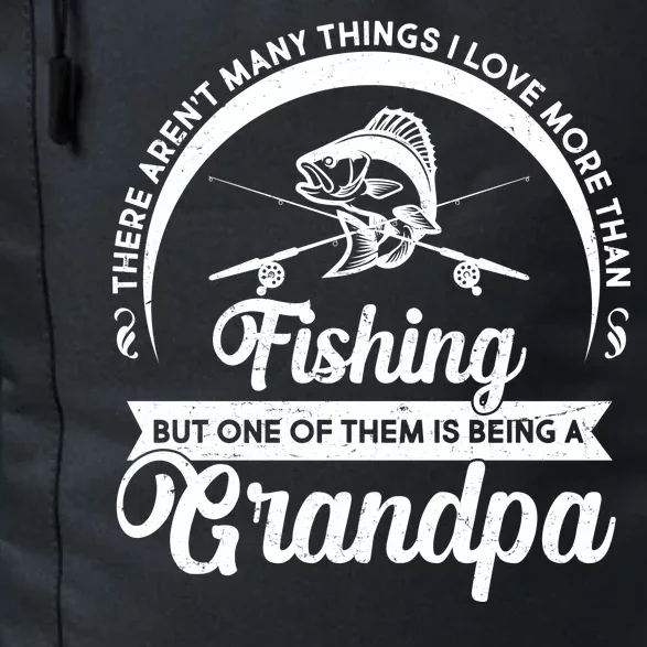 Grandpa There Aren't Many Things I Love More Than Fishing Daily Commute Backpack