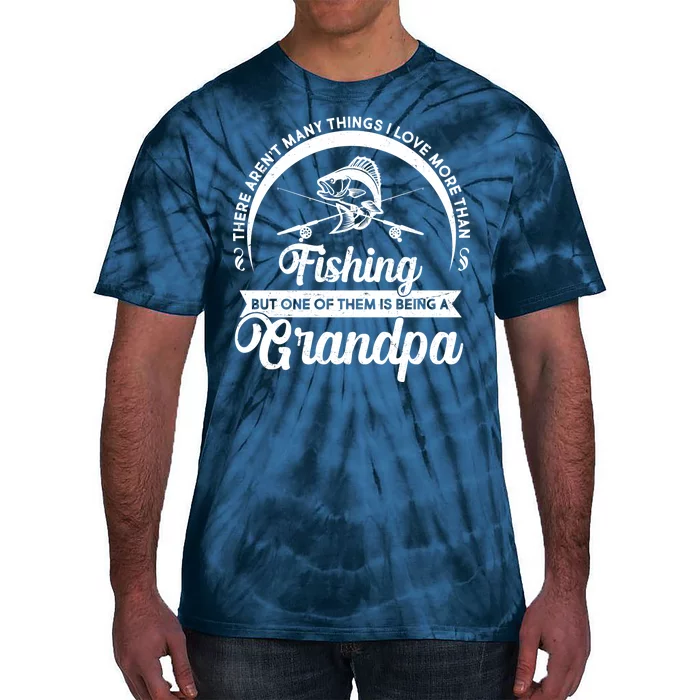 Grandpa There Aren't Many Things I Love More Than Fishing Tie-Dye T-Shirt