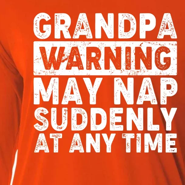 Grandpa Warning May Nap Suddenly At Any Time Cooling Performance Long Sleeve Crew