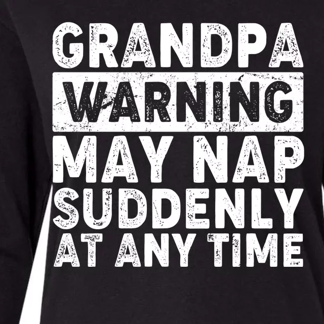 Grandpa Warning May Nap Suddenly At Any Time Womens Cotton Relaxed Long Sleeve T-Shirt