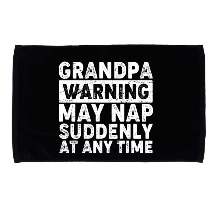 Grandpa Warning May Nap Suddenly At Any Time Microfiber Hand Towel