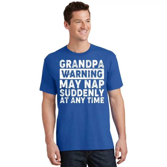 Grandpa Warning May Nap Suddenly At Any Time T-Shirt