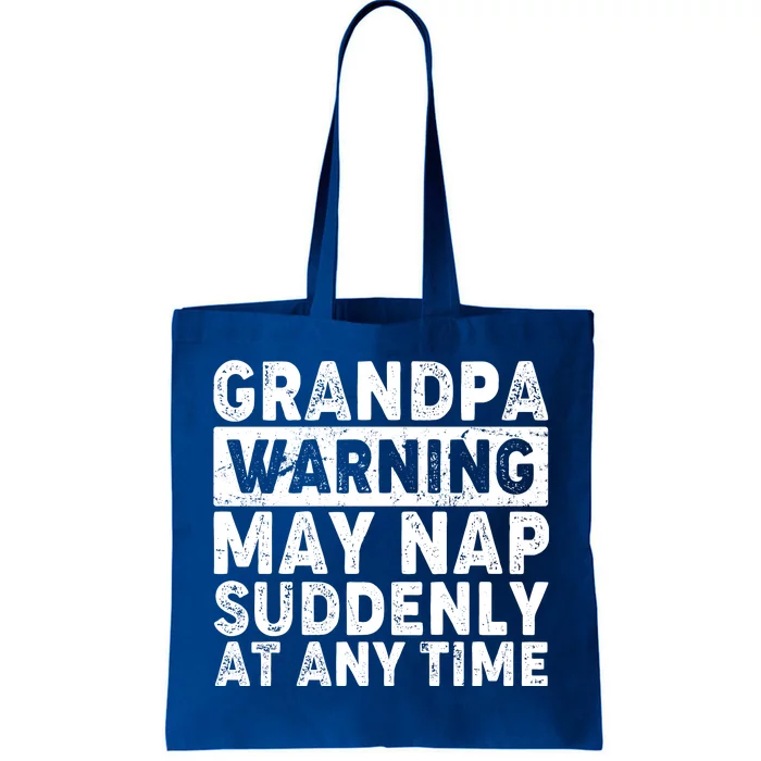 Grandpa Warning May Nap Suddenly At Any Time Tote Bag