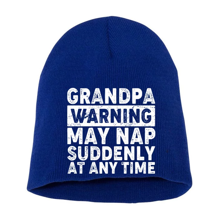 Grandpa Warning May Nap Suddenly At Any Time Short Acrylic Beanie