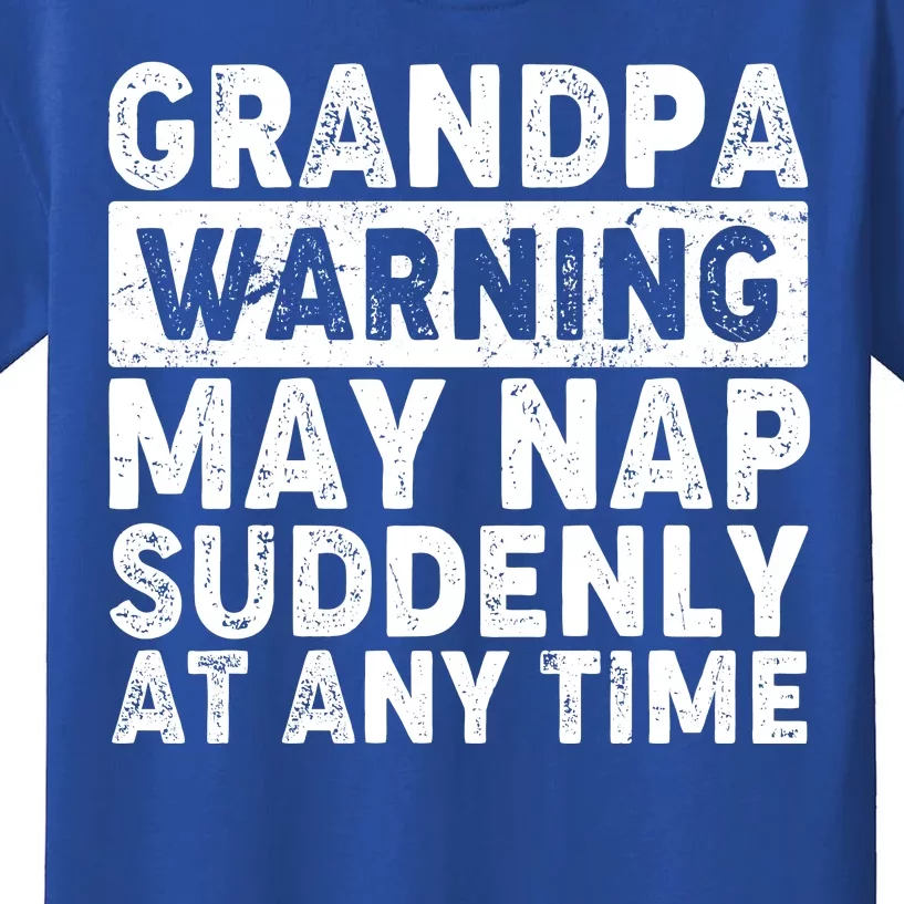 Grandpa Warning May Nap Suddenly At Any Time Kids T-Shirt