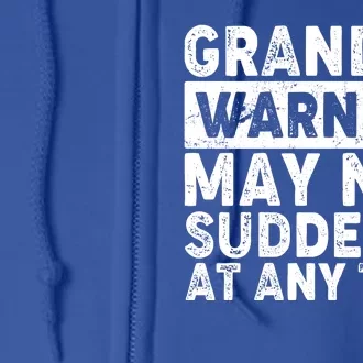 Grandpa Warning May Nap Suddenly At Any Time Full Zip Hoodie