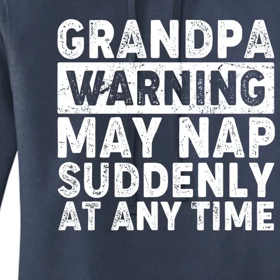 Grandpa Warning May Nap Suddenly At Any Time Women's Pullover Hoodie