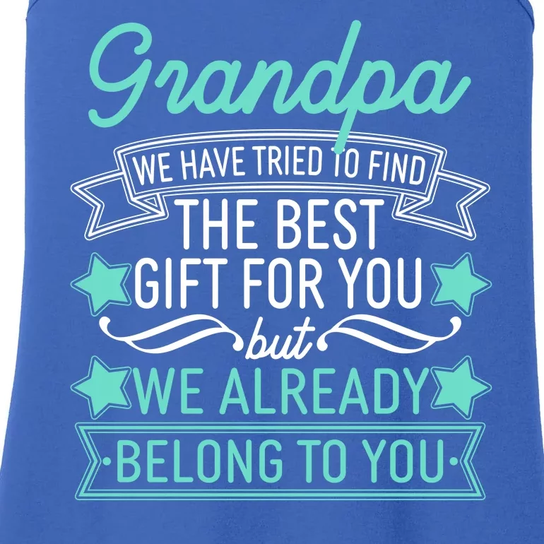 Grandpa We Have Tried To Find The Best Gift For You Ladies Essential Tank