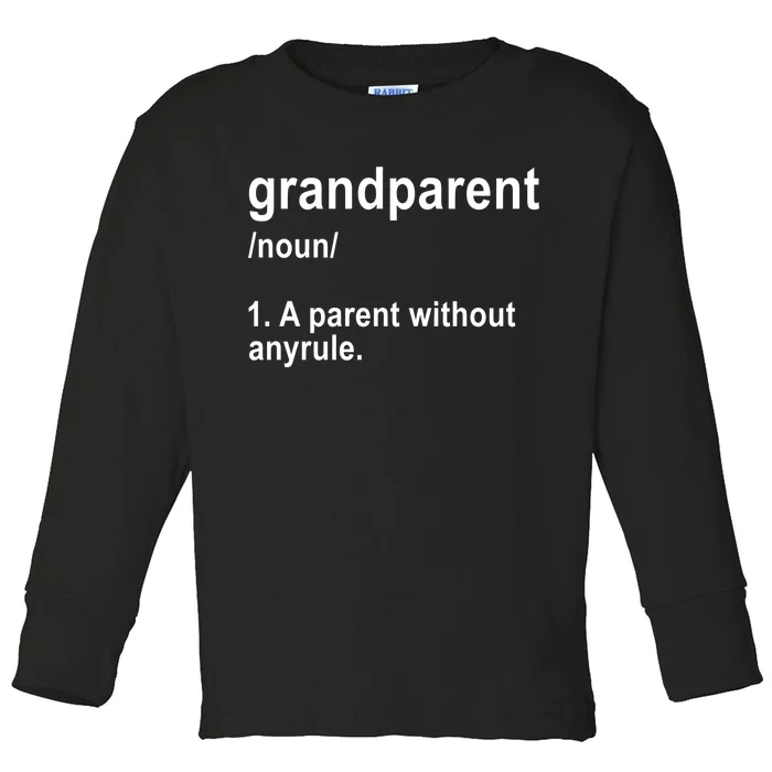 Grandparents A Parent Without Any Rules Toddler Long Sleeve Shirt