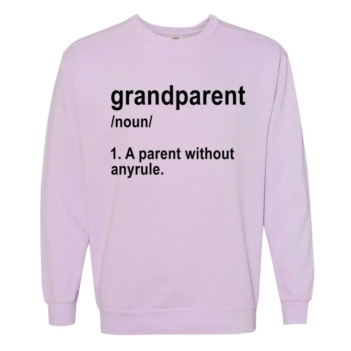 Grandparents A Parent Without Any Rules Garment-Dyed Sweatshirt