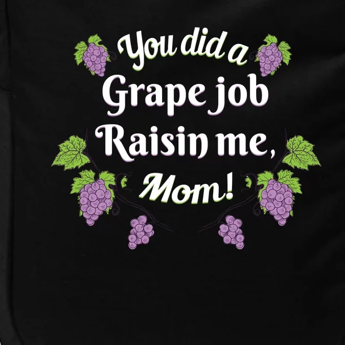 Grape Job Raisin Me Funny Mom Impact Tech Backpack