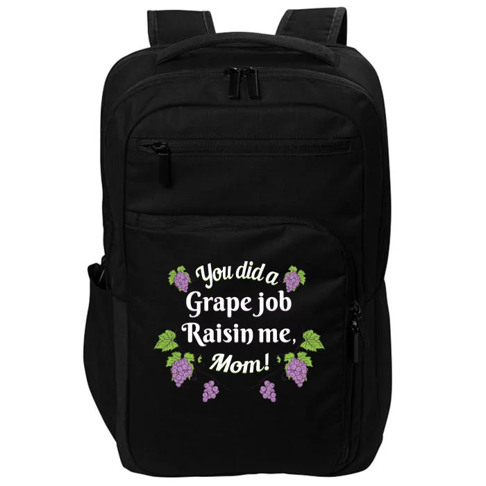 Grape Job Raisin Me Funny Mom Impact Tech Backpack