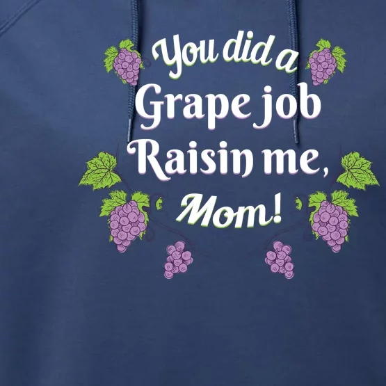 Grape Job Raisin Me Funny Mom Performance Fleece Hoodie