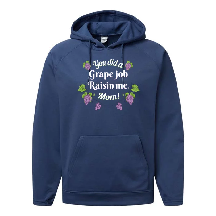 Grape Job Raisin Me Funny Mom Performance Fleece Hoodie