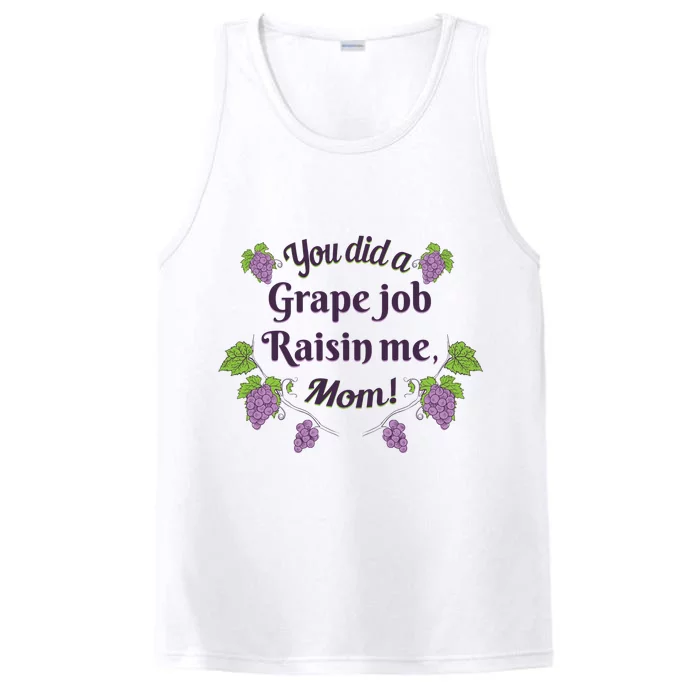 Grape Job Raisin Me Funny Mom Performance Tank