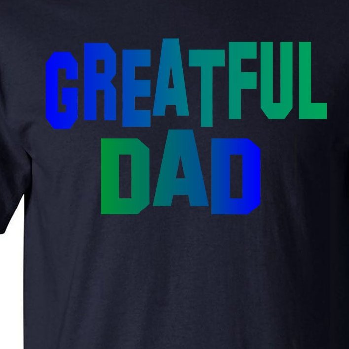Grateful Dad Tall T-Shirt