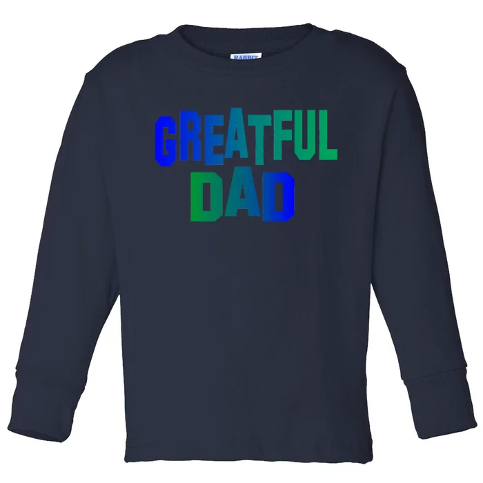 Grateful Dad Toddler Long Sleeve Shirt