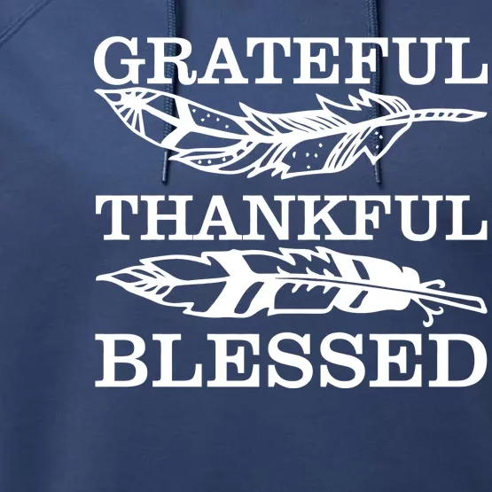 Grateful Thankful And Blessed Performance Fleece Hoodie