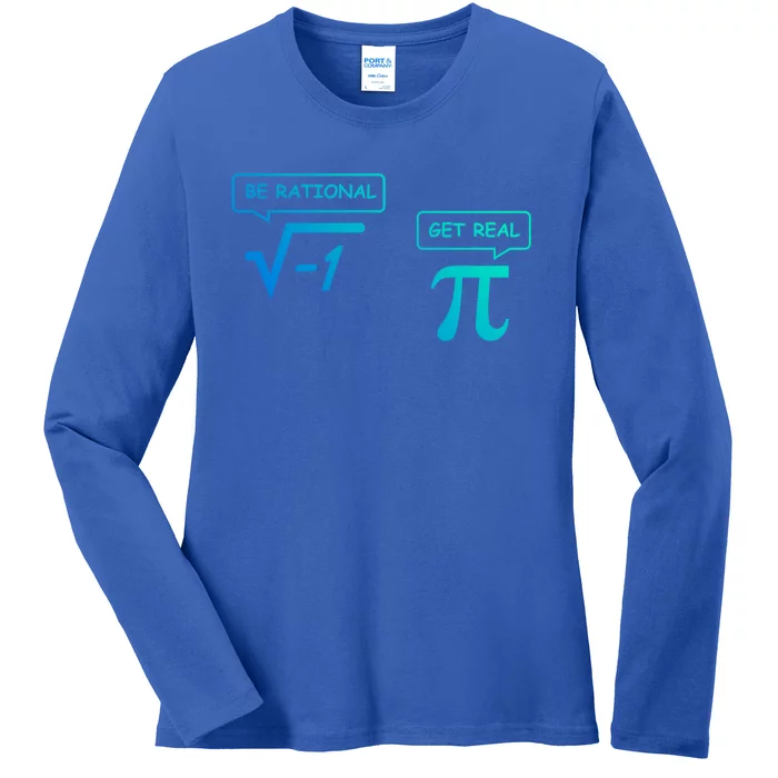 Get Real Be Rational Funny Math Jokes Great Gift Ladies Long Sleeve Shirt