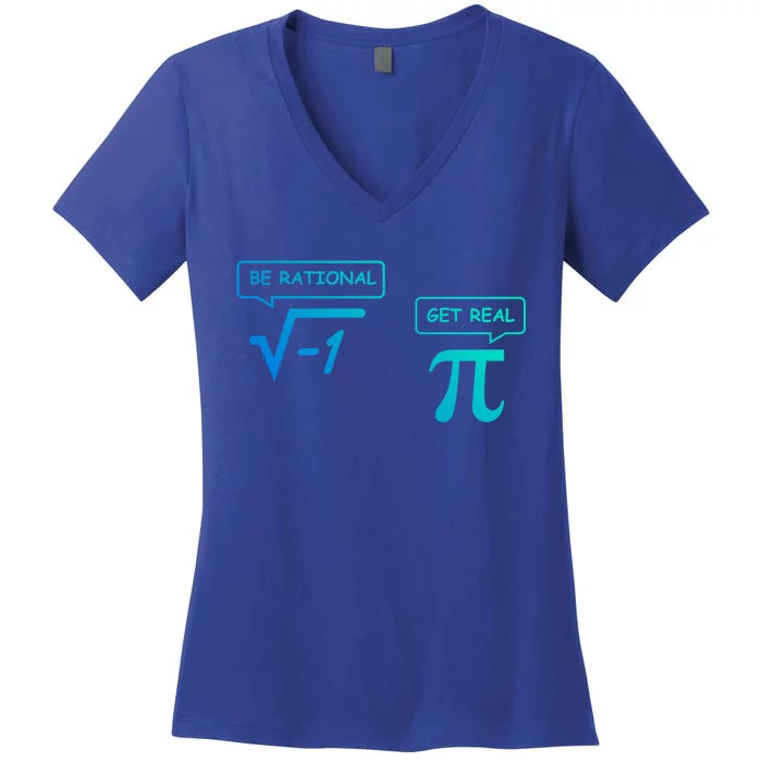 Get Real Be Rational Funny Math Jokes Great Gift Women's V-Neck T-Shirt