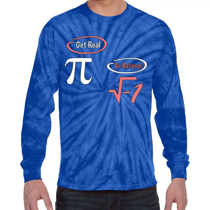 Get Real Be Rational National Pi Day Nerdy Fun Gift Tie-Dye Long Sleeve Shirt