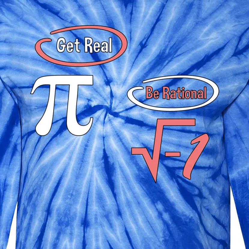 Get Real Be Rational National Pi Day Nerdy Fun Gift Tie-Dye Long Sleeve Shirt