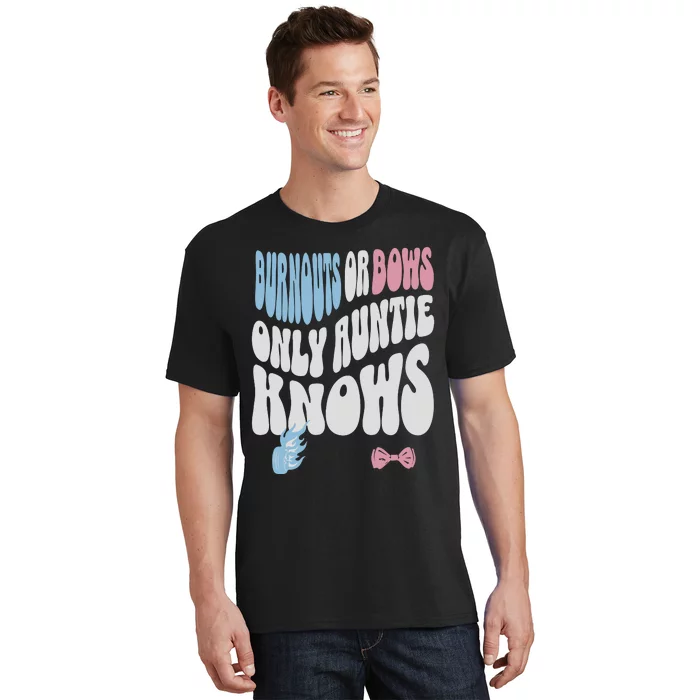 Gender Reveal Burnouts Or Bows New Aunt T-Shirt