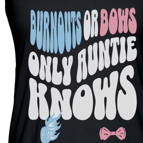 Gender Reveal Burnouts Or Bows New Aunt Ladies Essential Flowy Tank