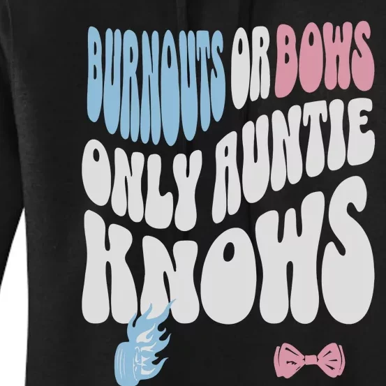 Gender Reveal Burnouts Or Bows New Aunt Women's Pullover Hoodie