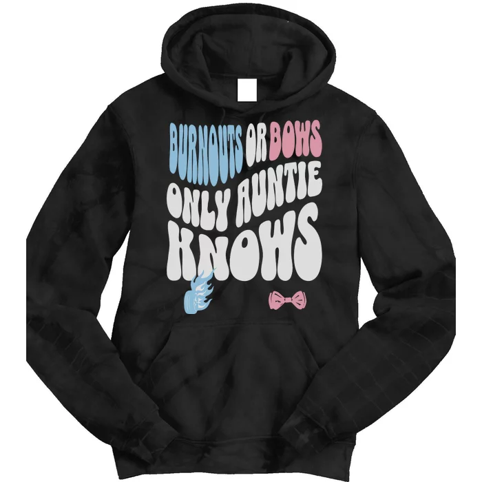 Gender Reveal Burnouts Or Bows New Aunt Tie Dye Hoodie