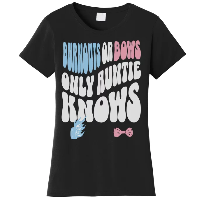 Gender Reveal Burnouts Or Bows New Aunt Women's T-Shirt