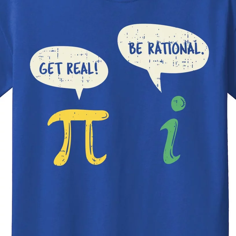 Get Real Be Rational Gift Pi Day I Imaginary Number Gift Kids T-Shirt