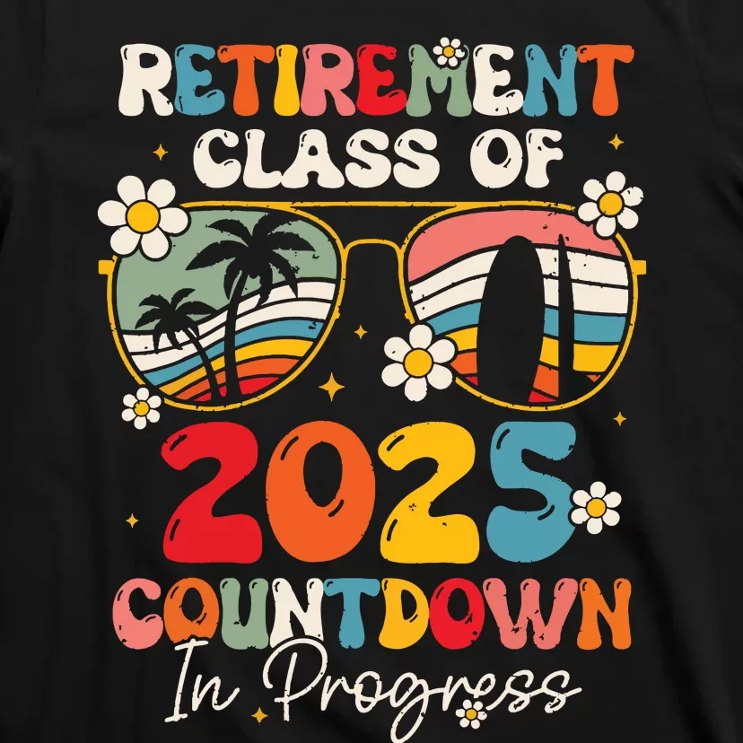 Groovy Retirement Class Of 2025 Countdown In Progress T-Shirt