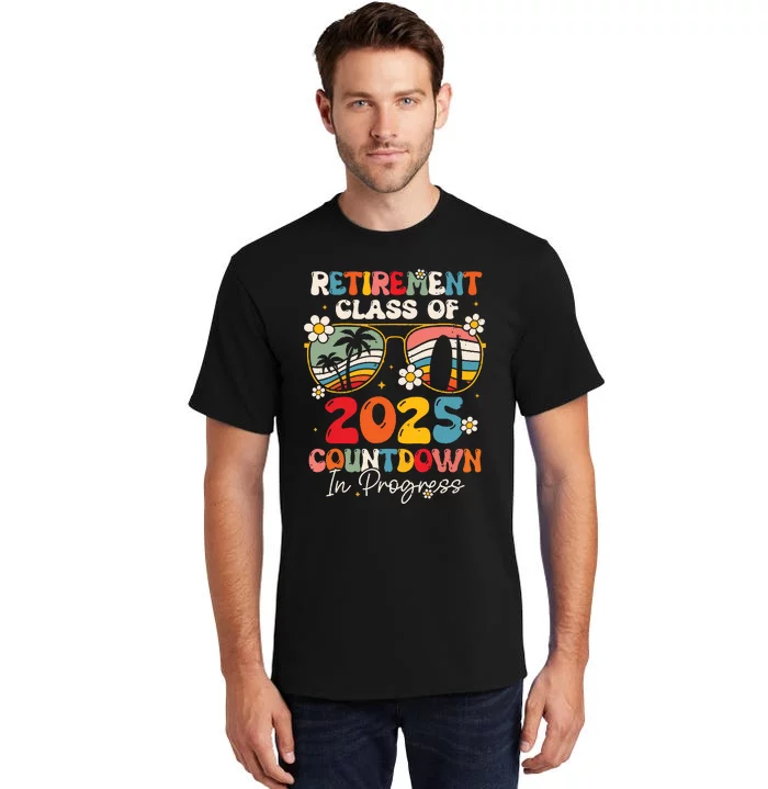 Groovy Retirement Class Of 2025 Countdown In Progress Tall T-Shirt