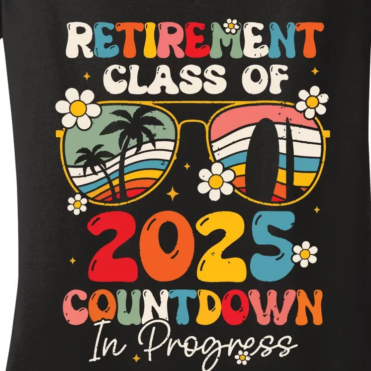 Groovy Retirement Class Of 2025 Countdown In Progress Women's V-Neck T-Shirt