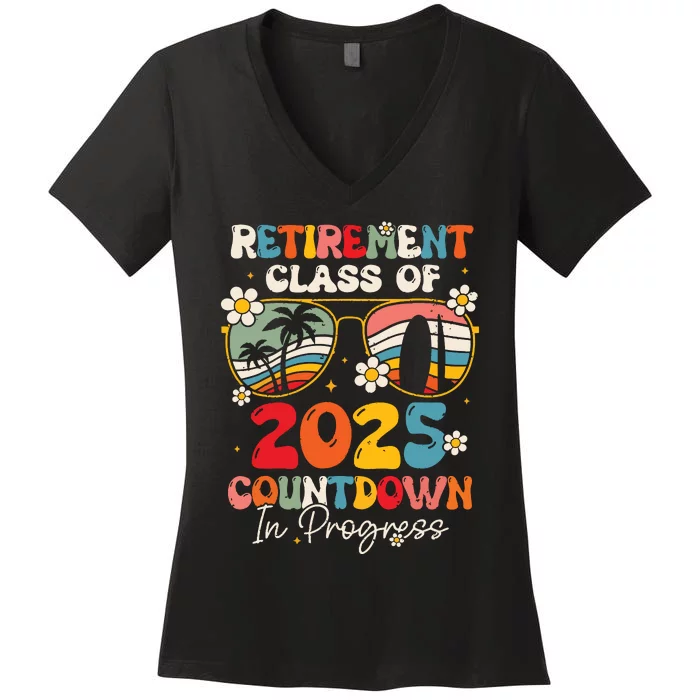 Groovy Retirement Class Of 2025 Countdown In Progress Women's V-Neck T-Shirt