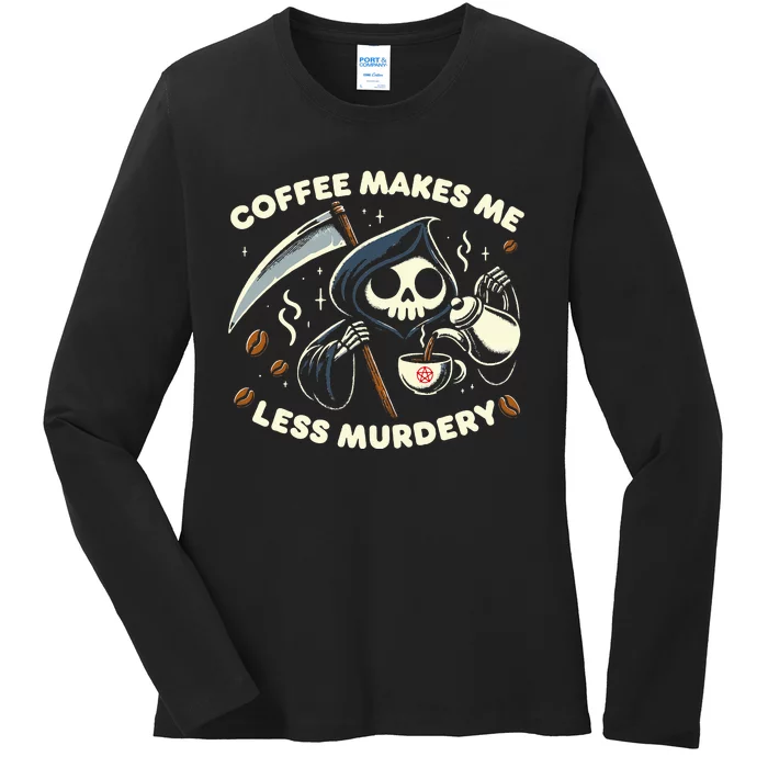 Grim Reaper Coffee Lover  Dark Humor Caffeine Ladies Long Sleeve Shirt