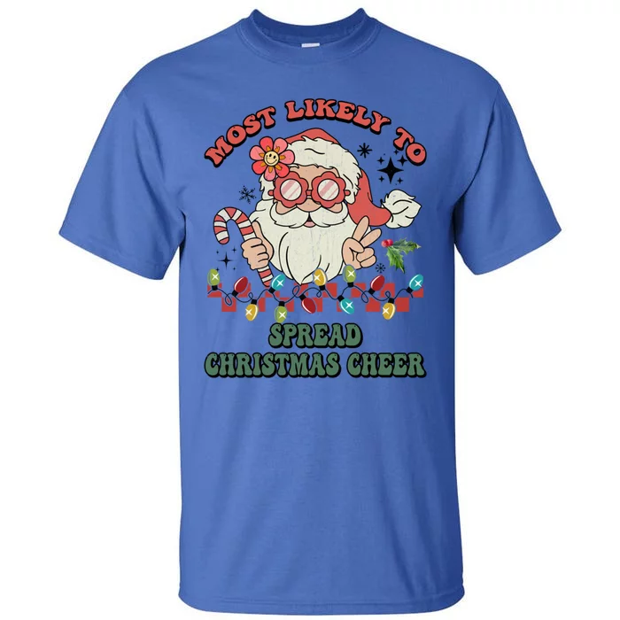 Groovy Retro Christmas Most Likely To Spread Christmas Cheer Gift Tall T-Shirt