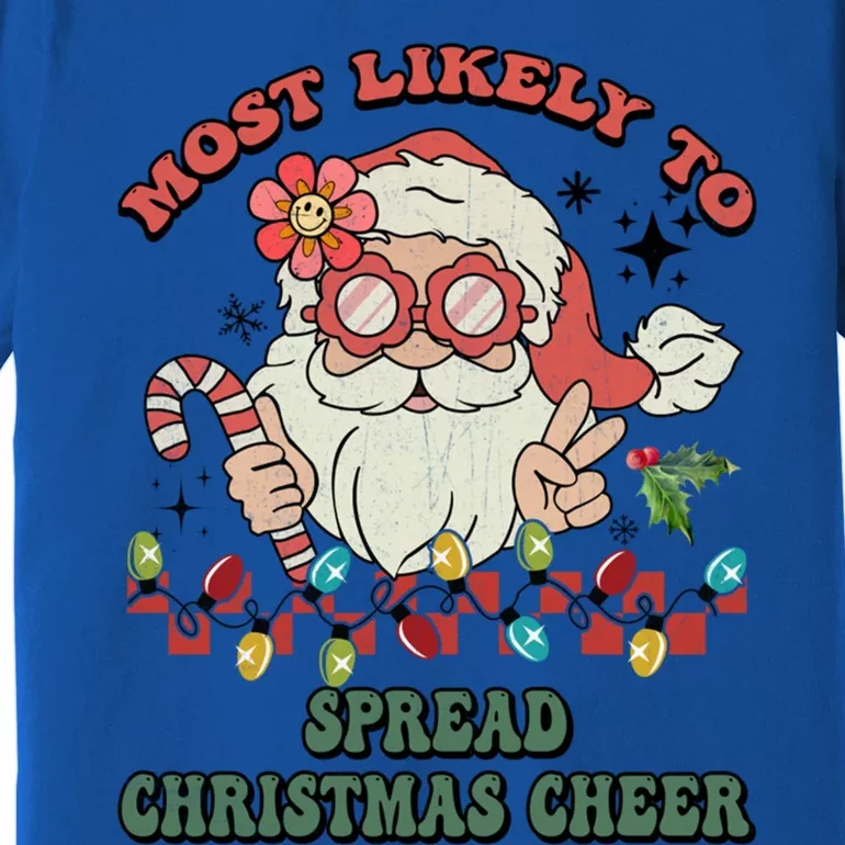 Groovy Retro Christmas Most Likely To Spread Christmas Cheer Gift Premium T-Shirt