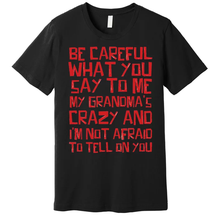 Grandma R Coffeehouse Network Crazy Family Watch Your Premium T-Shirt