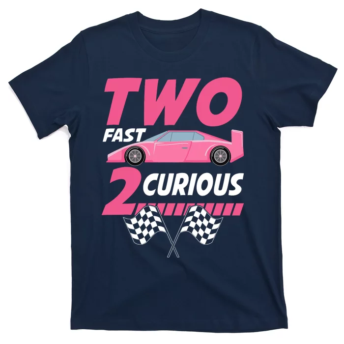 Girl Race Car Birthday Decorations Two Fast 2 Curious 2nd T-Shirt