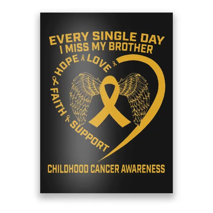 Gold Ribbon Childhood Cancer Awareness I Miss My Brother Poster