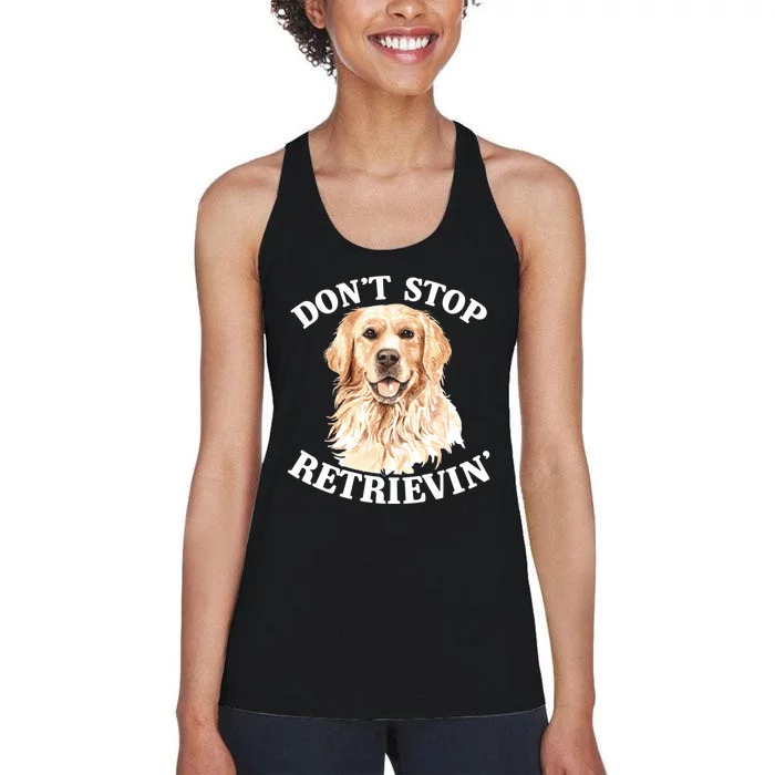 Golden Retriever Dog Golden Retriever DonT Stop Retrieving Women's Racerback Tank