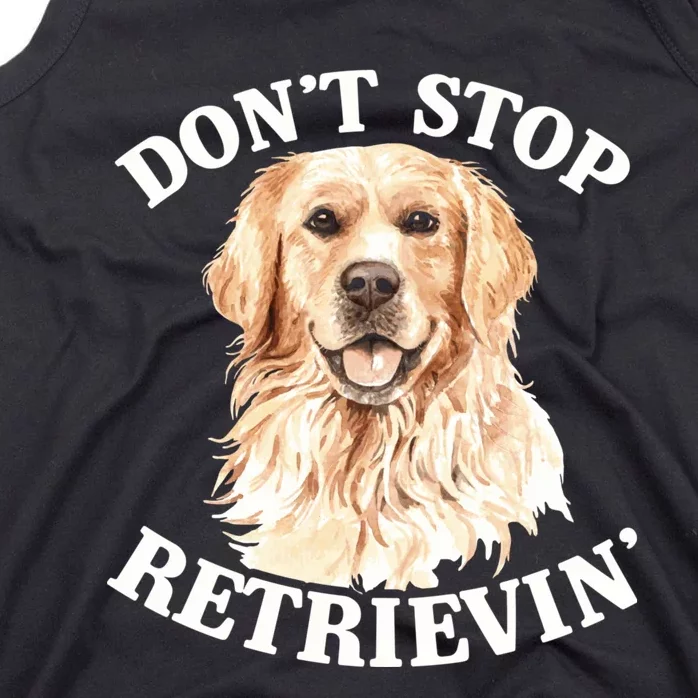 Golden Retriever Dog Golden Retriever DonT Stop Retrieving Tank Top