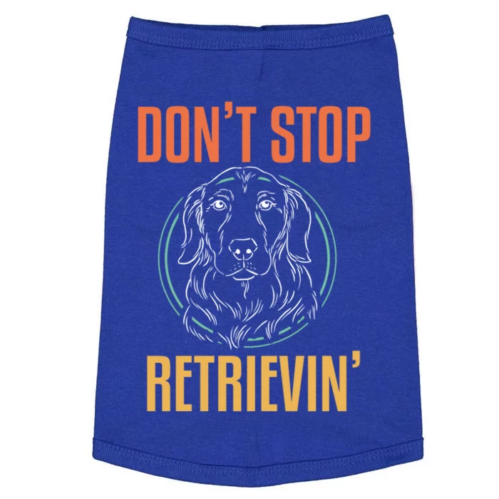 Golden Retriever Dont Stop Retrievin Cool Gift Doggie Tank